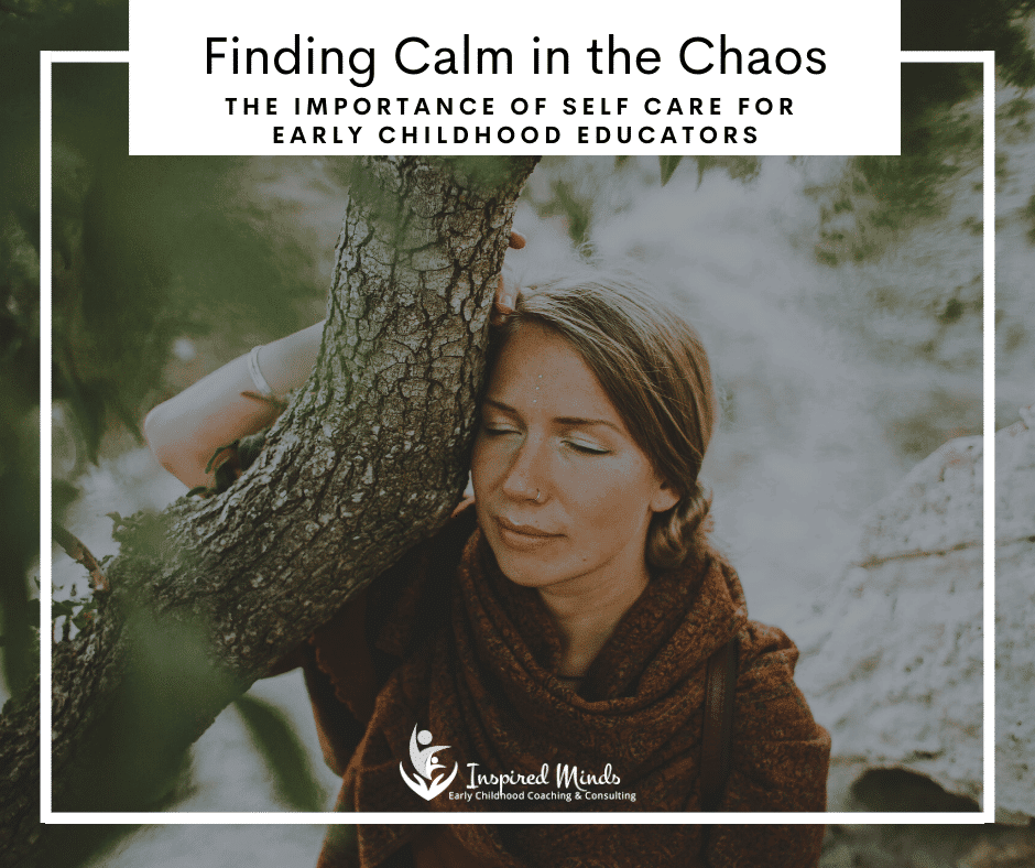 Read more about the article Finding Calm in the Chaos: Importance of Self Care for Early Childhood Educators