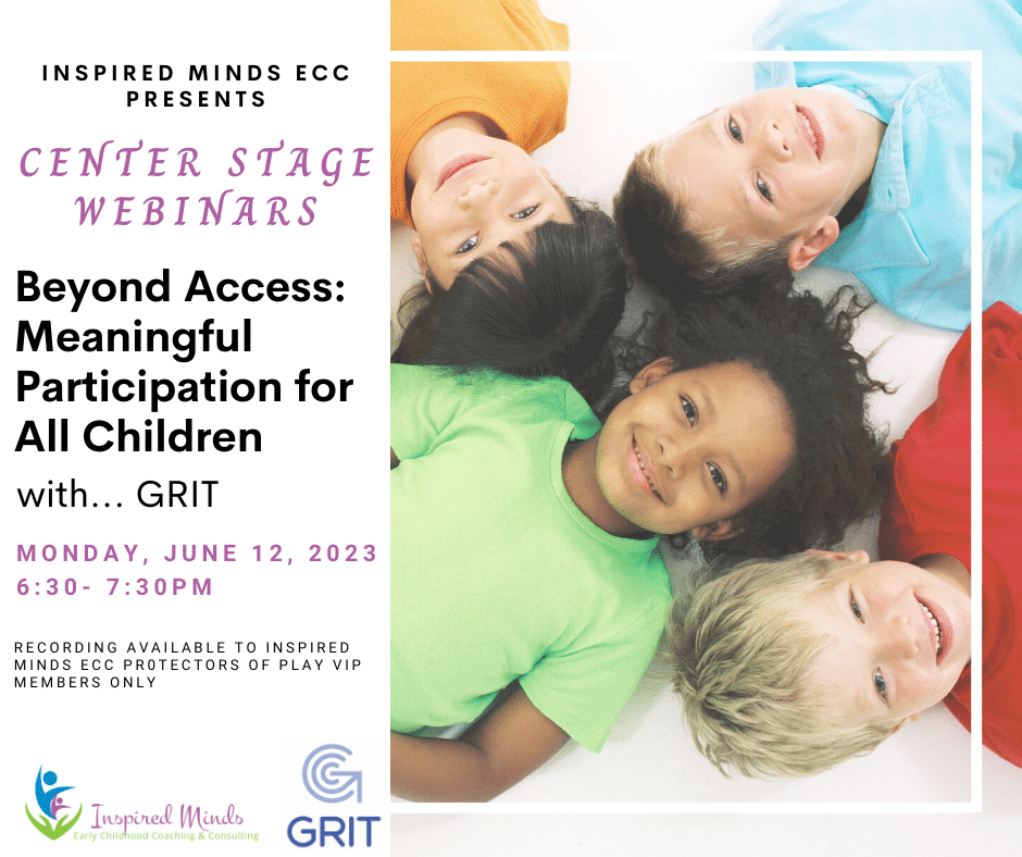 Read more about the article CENTER STAGE WEBINAR! Beyond Access: Meaningful Participation for All Children