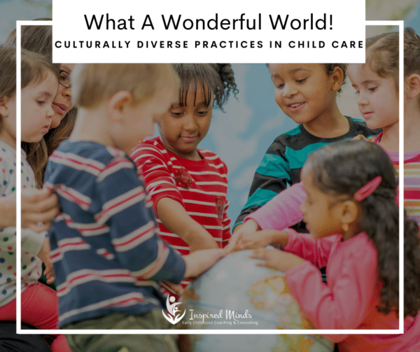 What A Wonderful World! Culturally Diverse Practices in Child Care