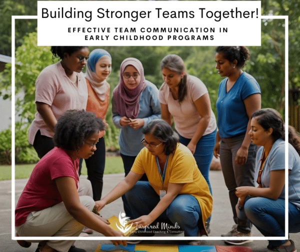 Building Stronger Teams Together: Effective Team Communication in Early Childhood Programs